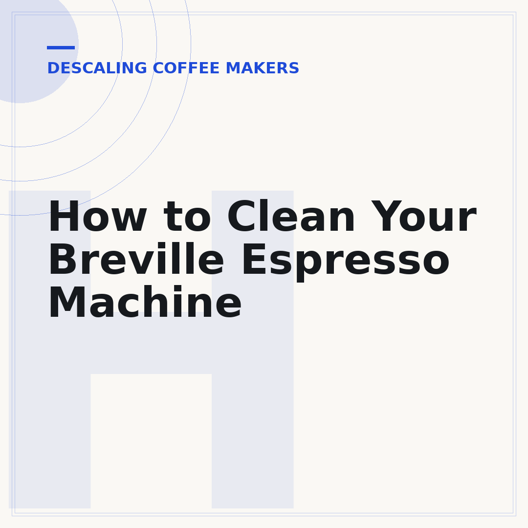 How to Clean Your Breville Espresso Machine