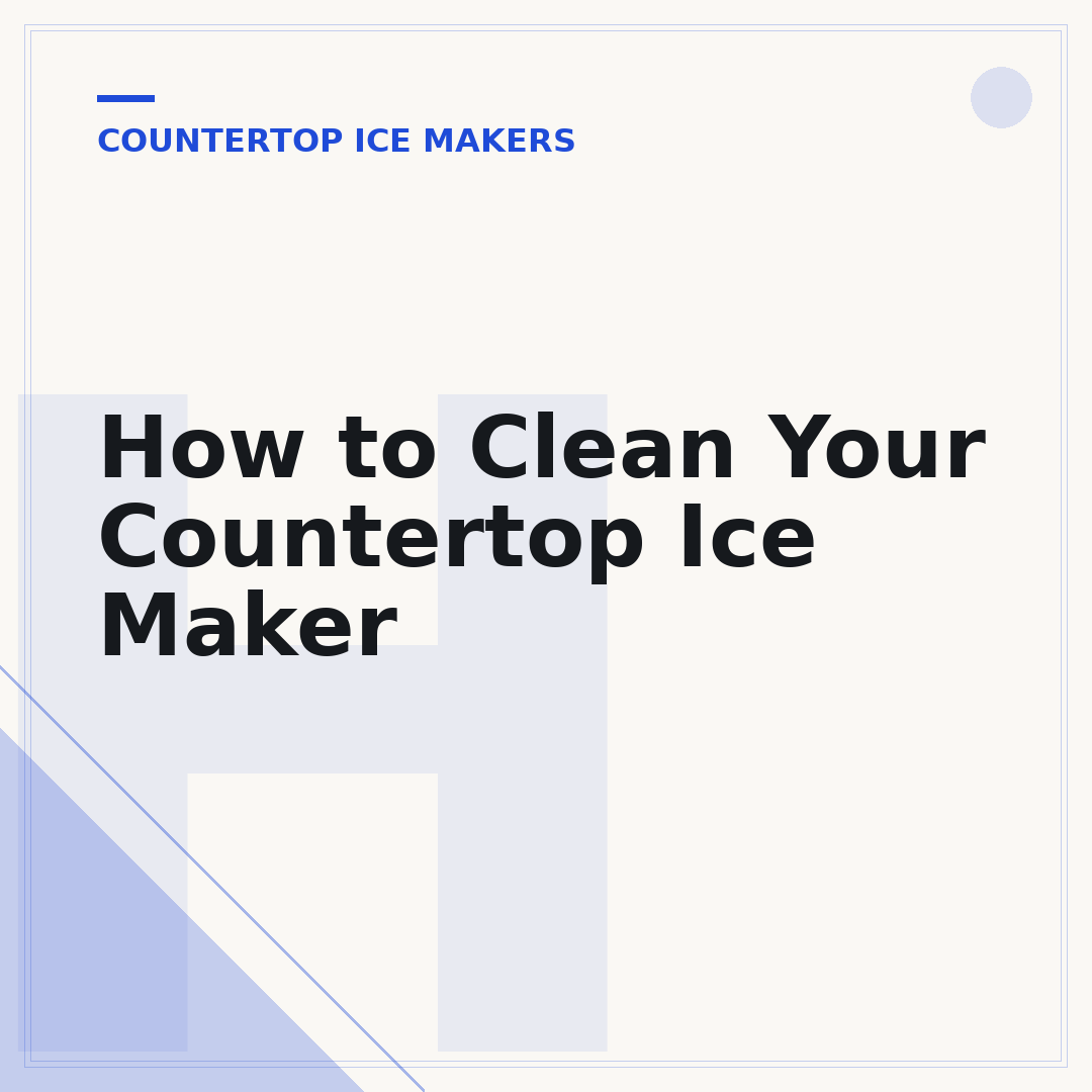 How to Clean Your Countertop Ice Maker