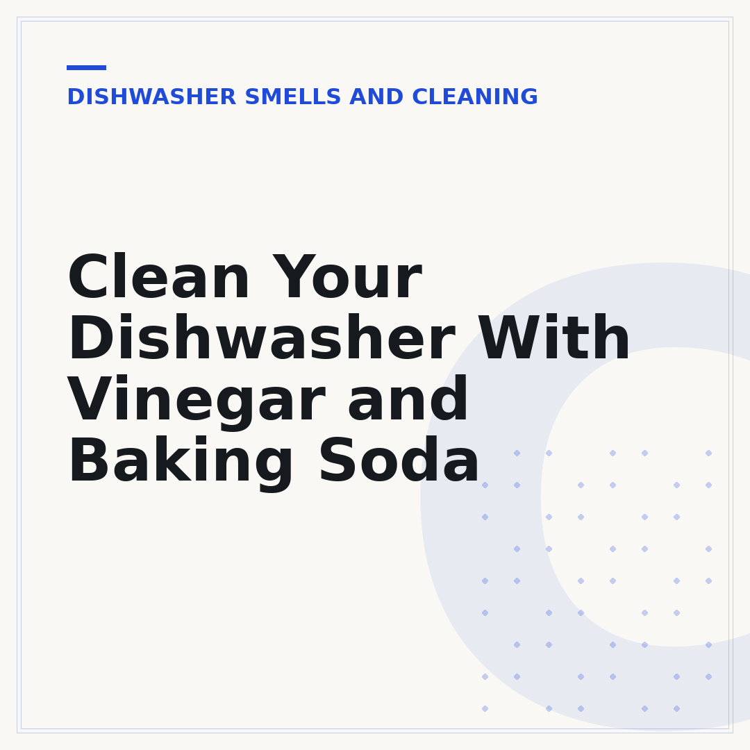 Clean Your Dishwasher With Vinegar and Baking Soda