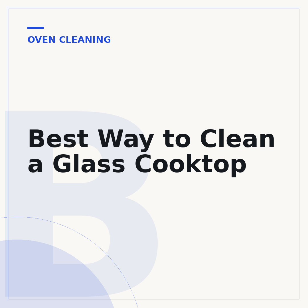 Best Way to Clean a Glass Cooktop