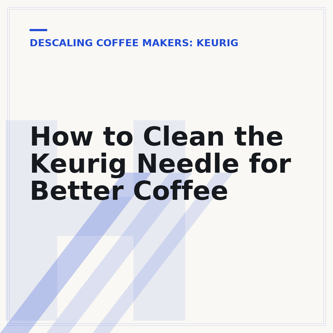 How to Clean the Keurig Needle for Better Coffee