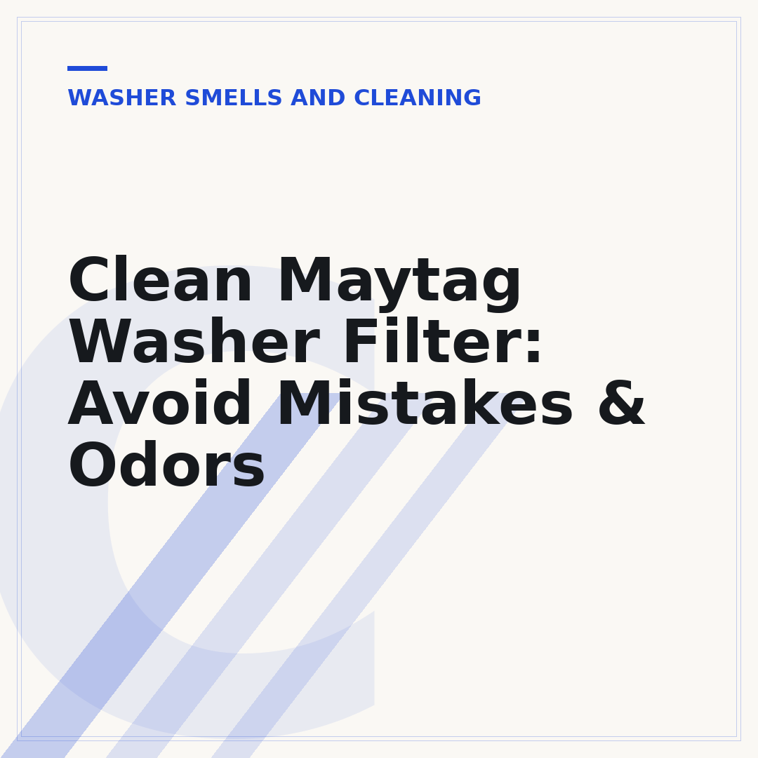 Clean Maytag Washer Filter: Avoid Mistakes & Odors