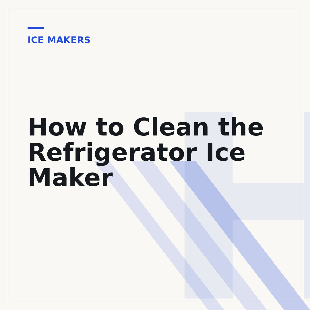 How to Clean the Refrigerator Ice Maker