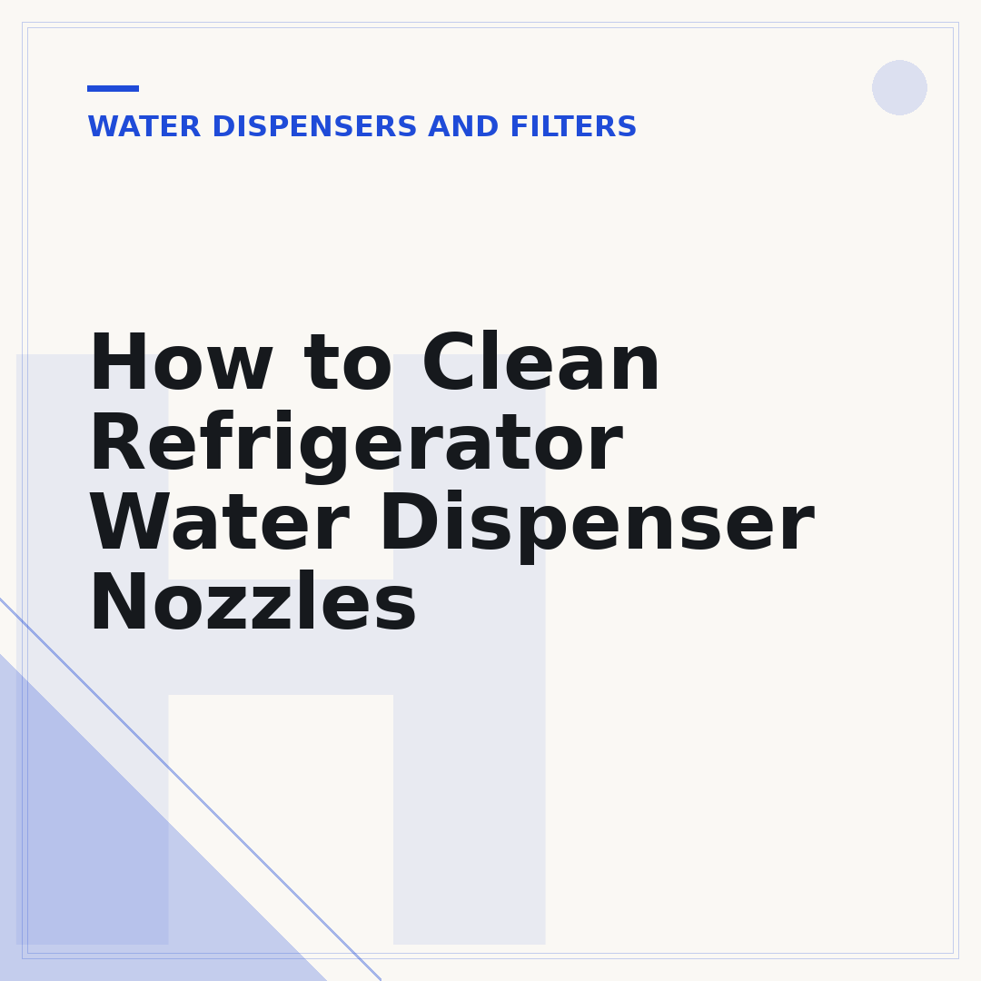 How to Clean Refrigerator Water Dispenser Nozzles