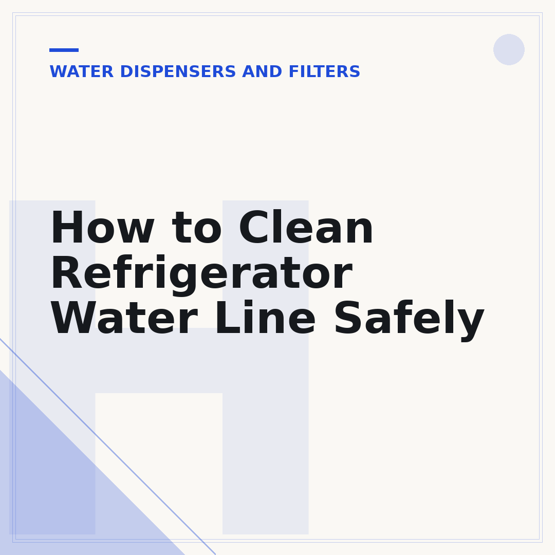 How to Clean Refrigerator Water Line Safely