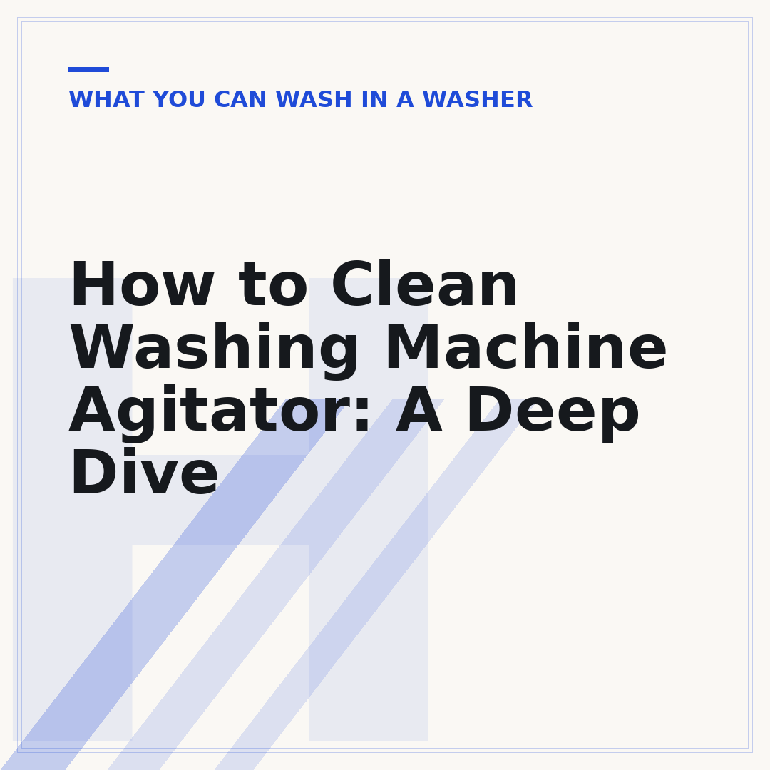 How to Clean Washing Machine Agitator: A Deep Dive