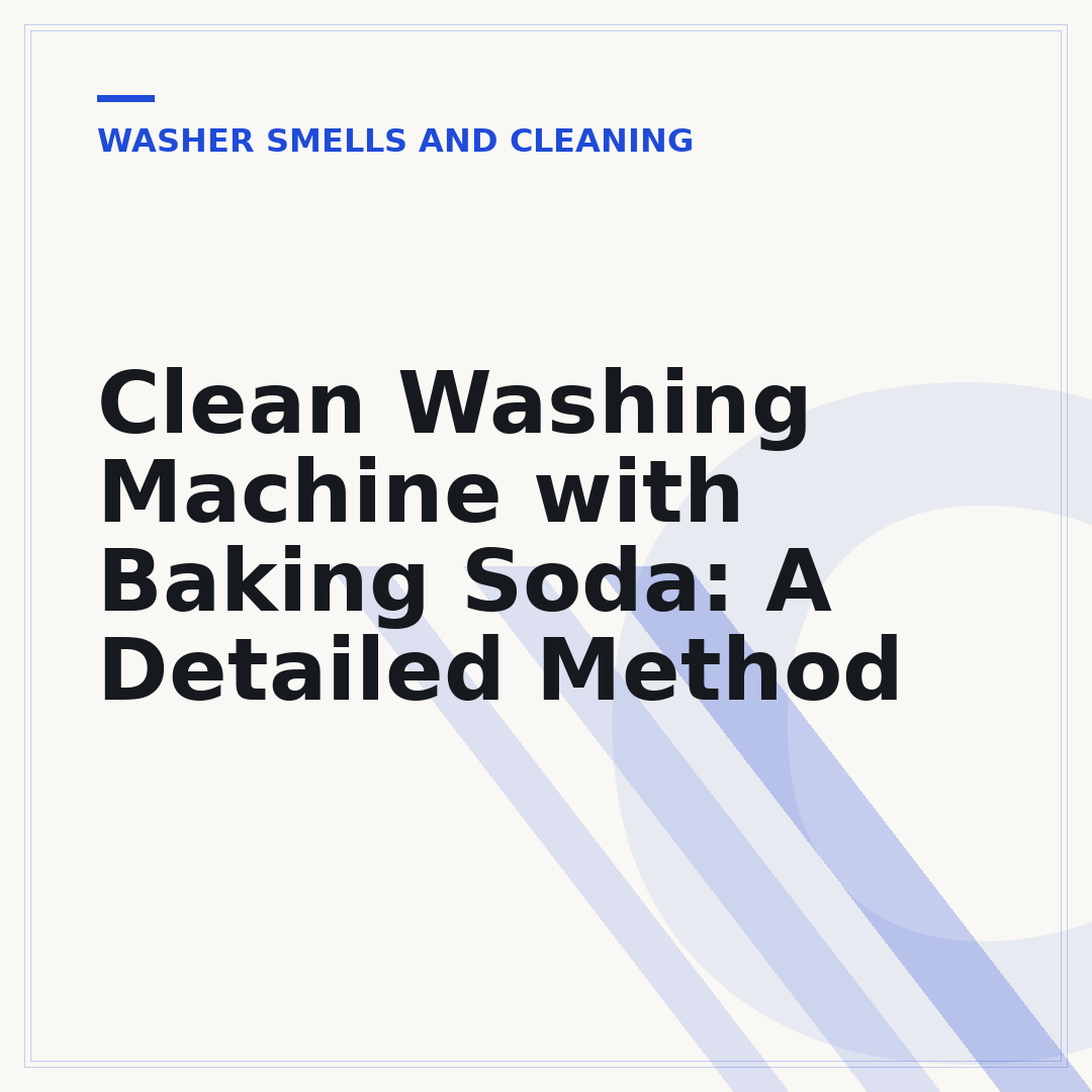 Clean Washing Machine with Baking Soda: A Detailed Method