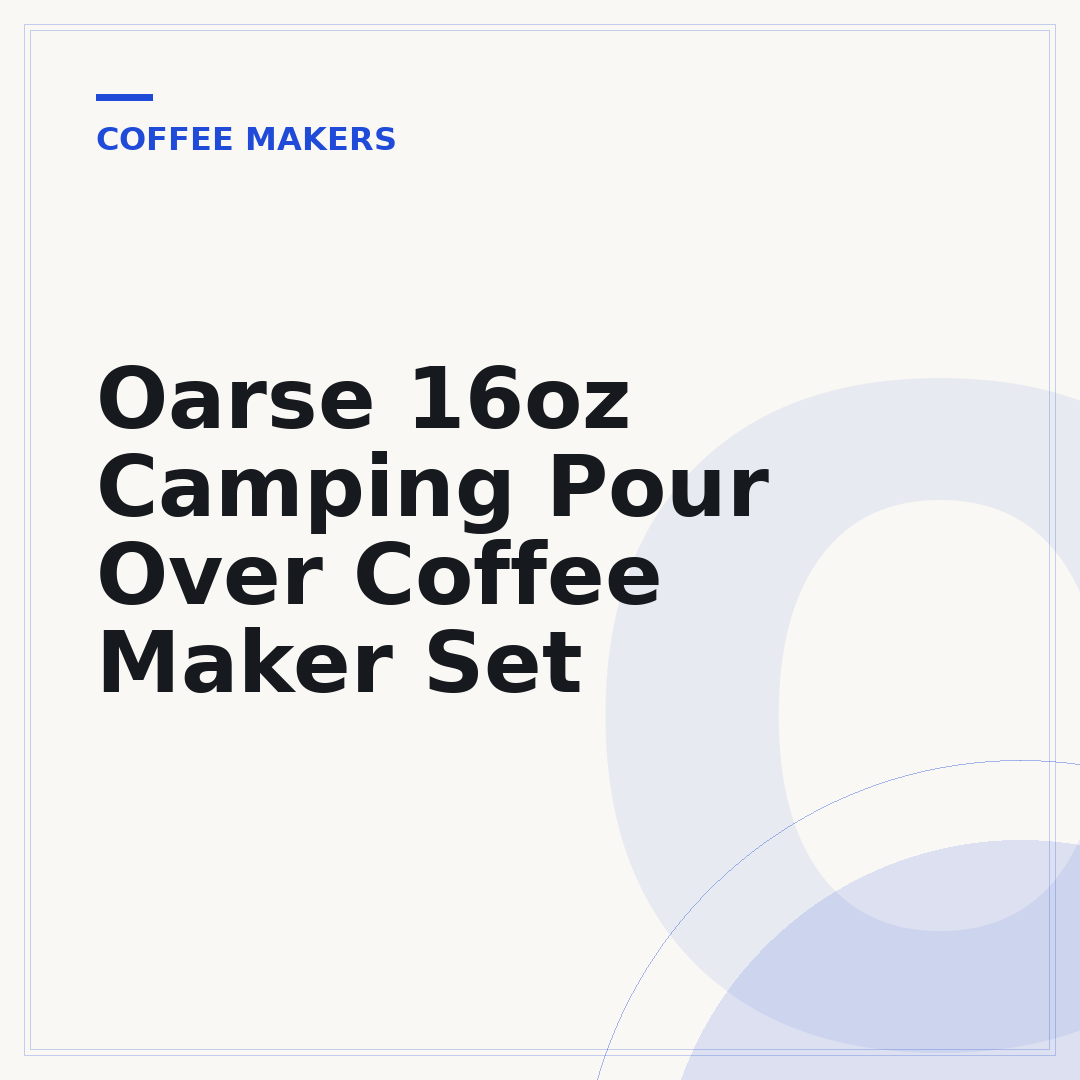 Oarse 16oz Camping Pour Over Coffee Maker Set