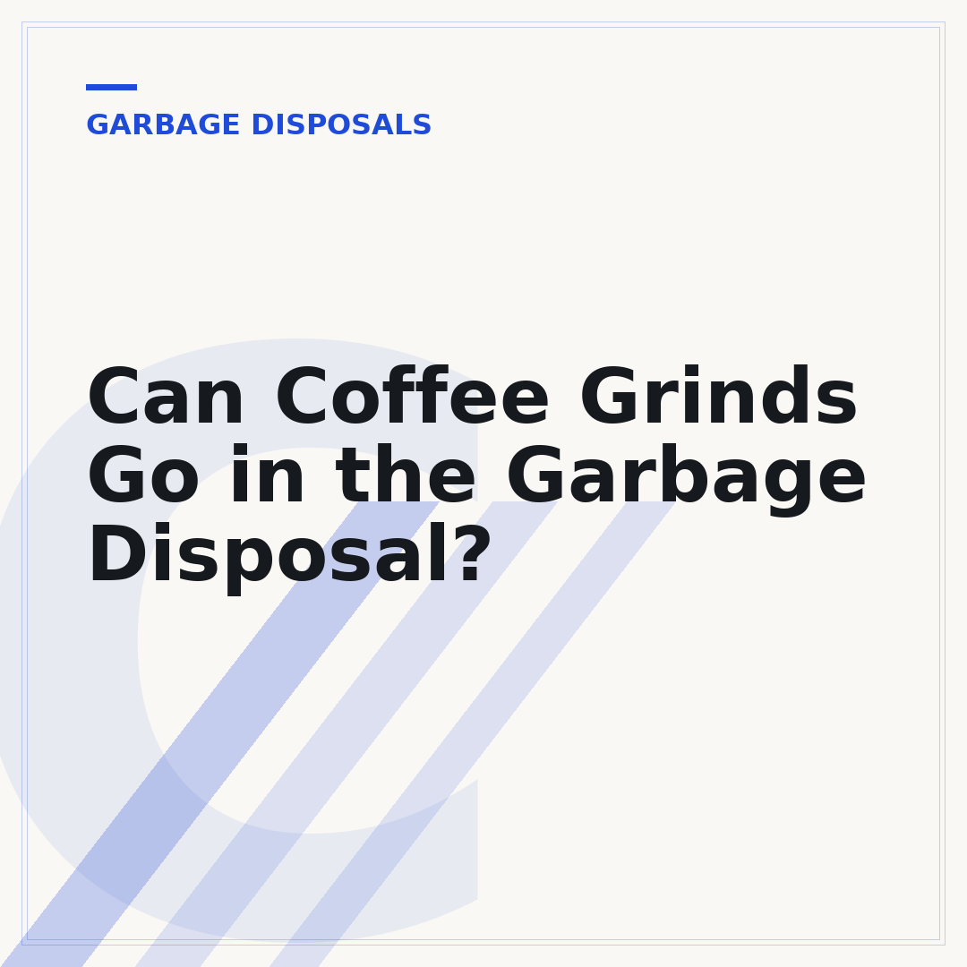 Can Coffee Grinds Go in the Garbage Disposal?