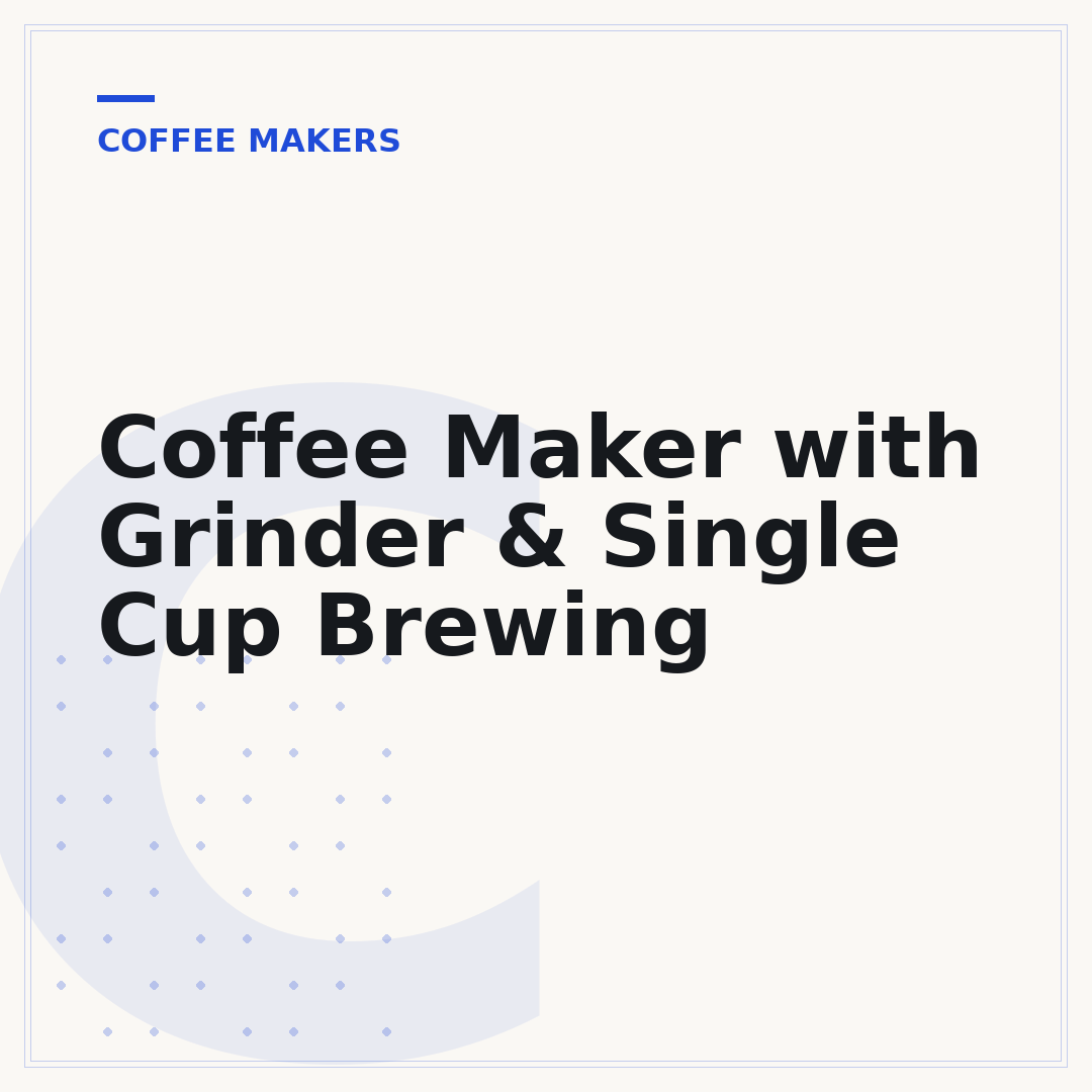 Coffee Maker with Grinder & Single Cup Brewing