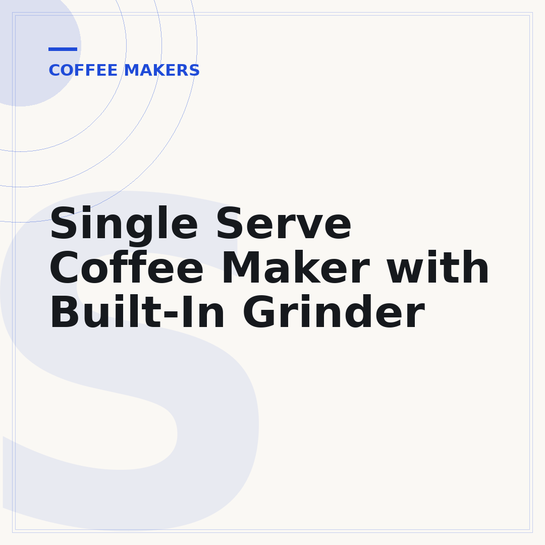 Single Serve Coffee Maker with Built-In Grinder