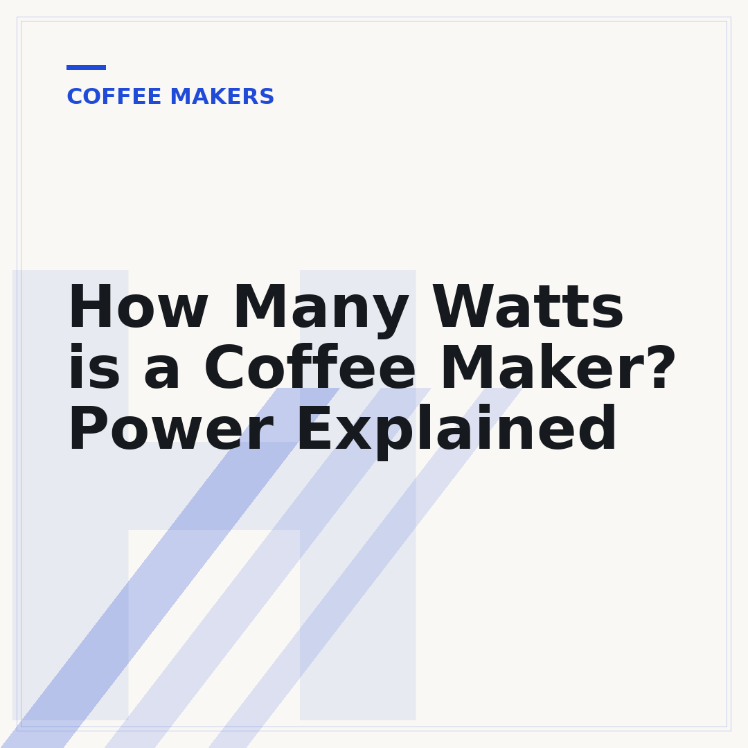 How Many Watts is a Coffee Maker? Power Explained