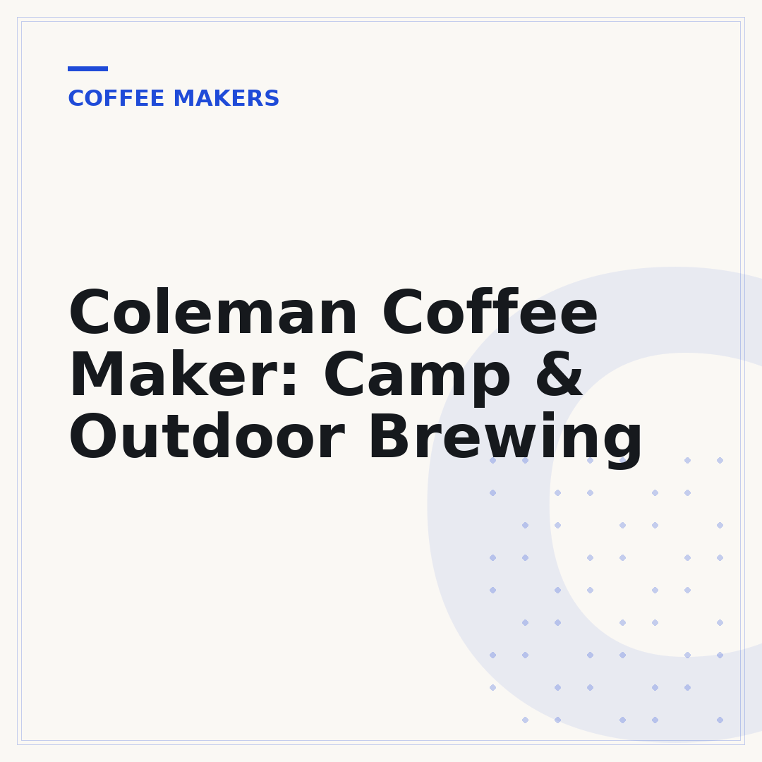 Coleman Coffee Maker: Camp & Outdoor Brewing