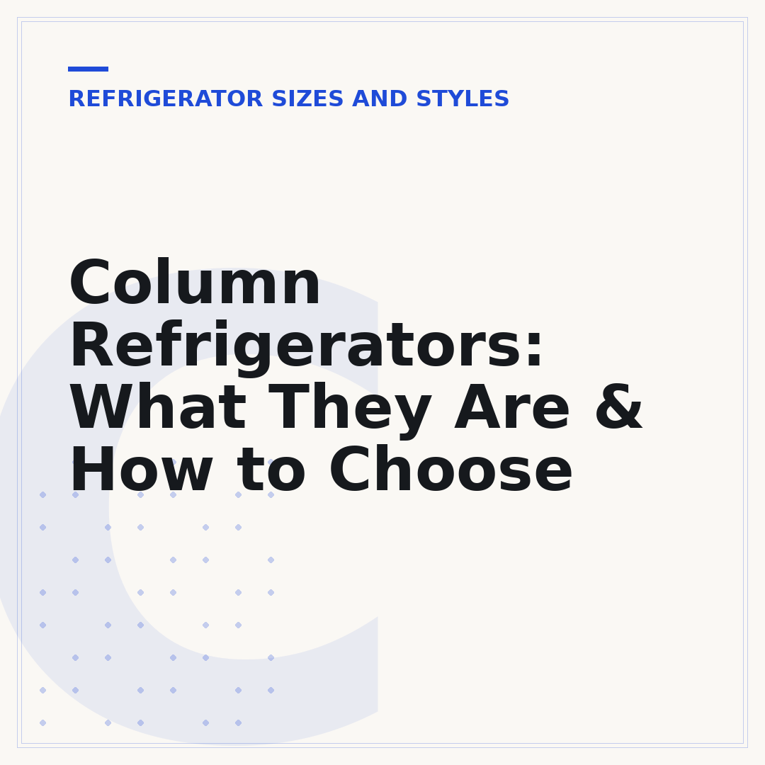 Column Refrigerators: What They Are & How to Choose