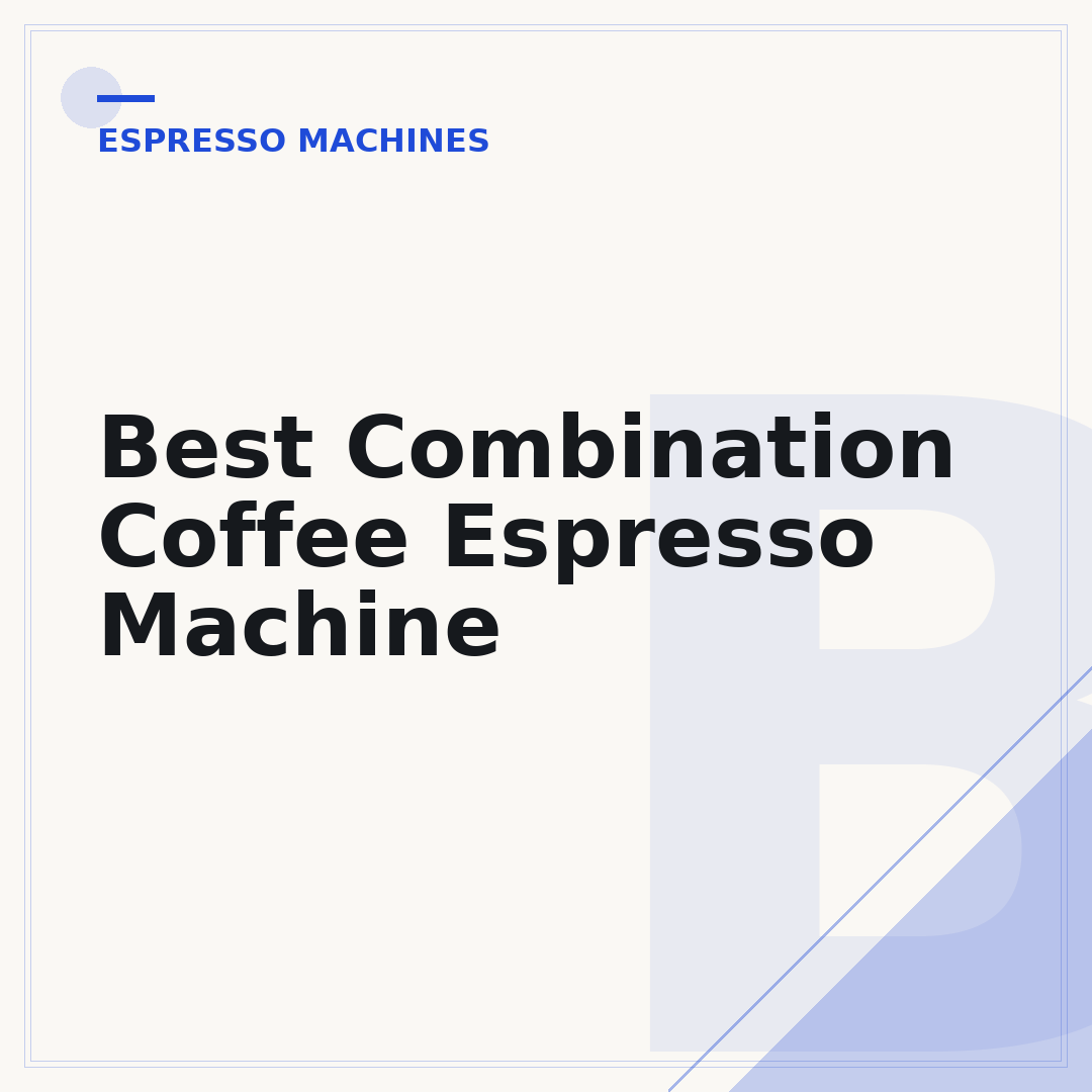 Best Combination Coffee Espresso Machine