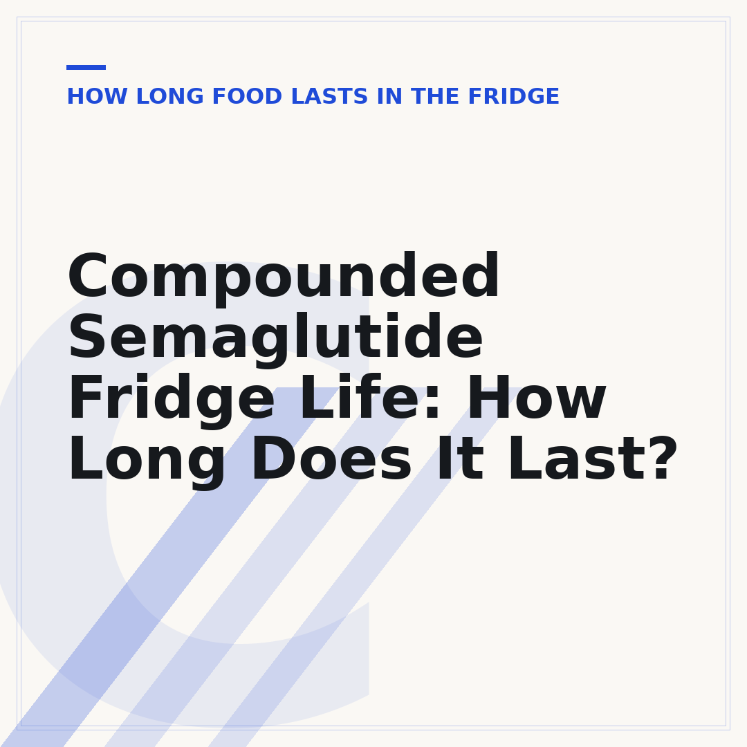 Compounded Semaglutide Fridge Life: How Long Does It Last?