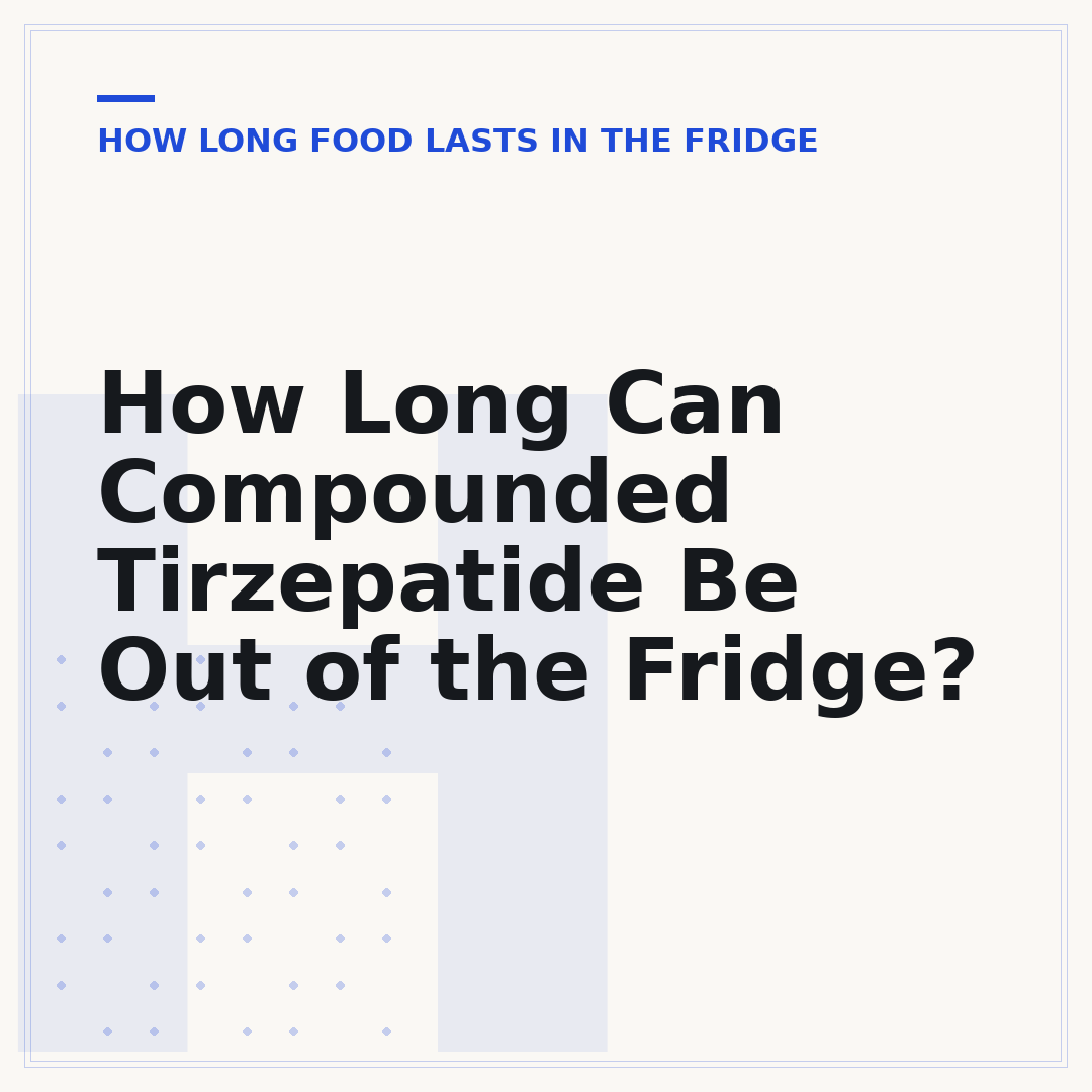 How Long Can Compounded Tirzepatide Be Out of the Fridge?