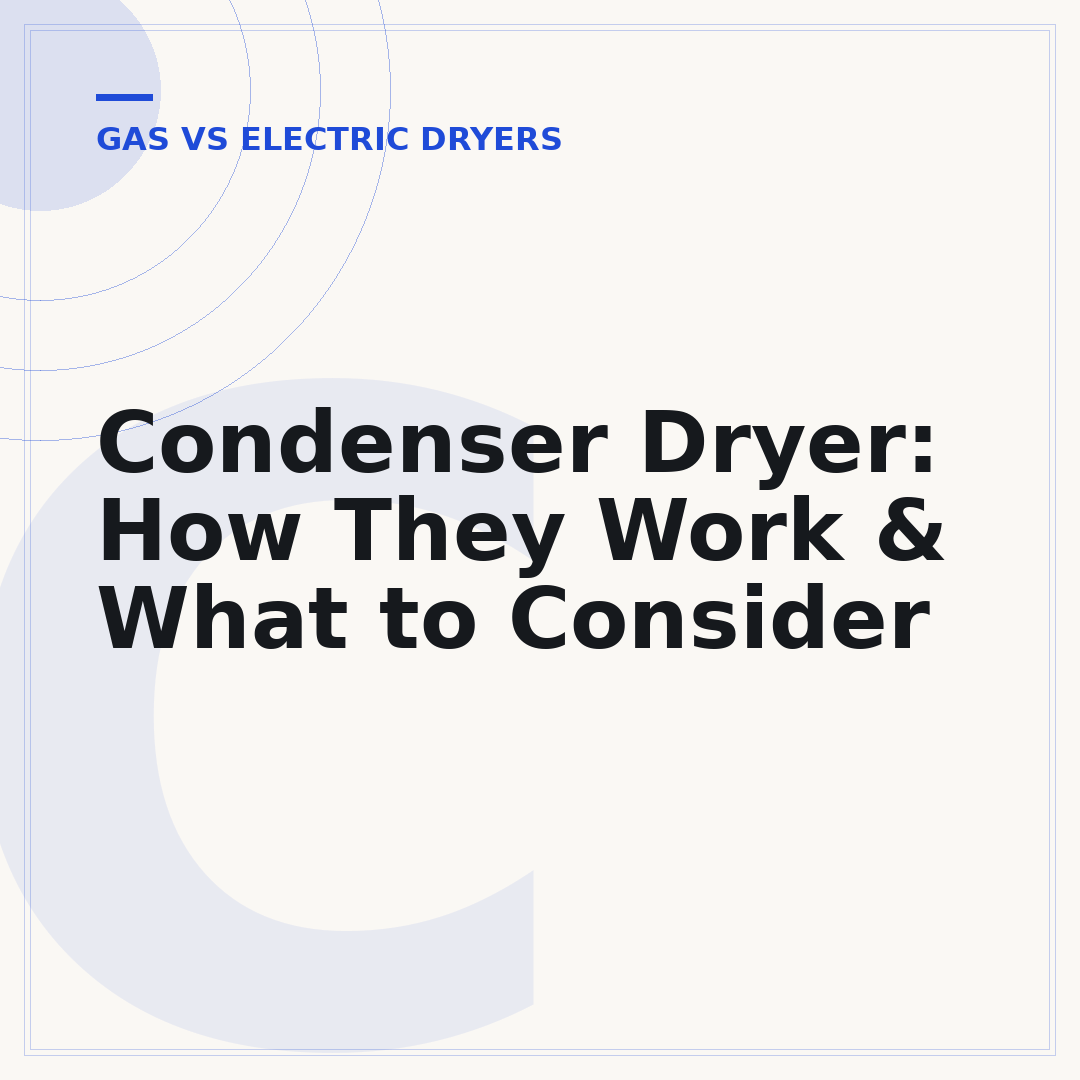Condenser Dryer: How They Work & What to Consider