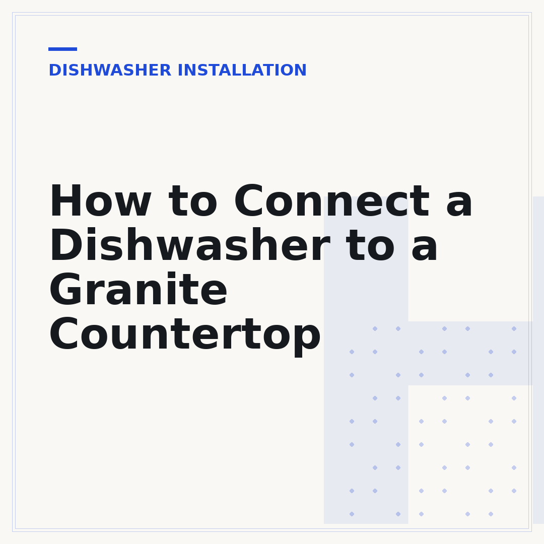 How to Connect a Dishwasher to a Granite Countertop