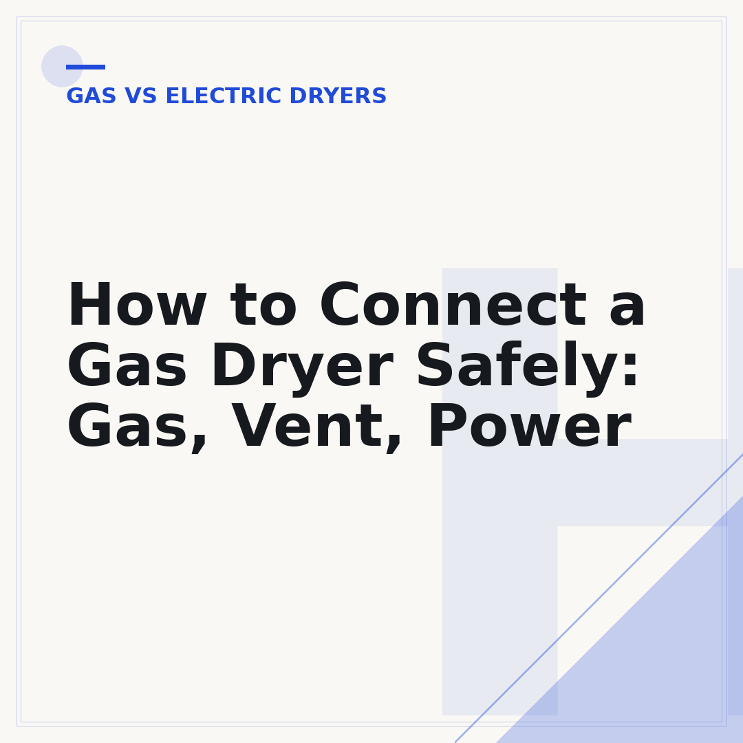 How to Connect a Gas Dryer Safely: Gas, Vent, Power