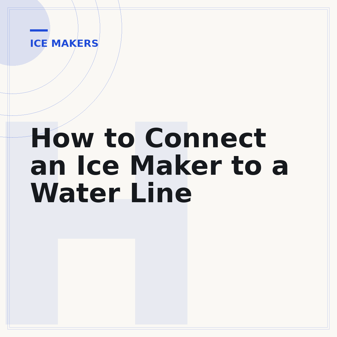 How to Connect an Ice Maker to a Water Line
