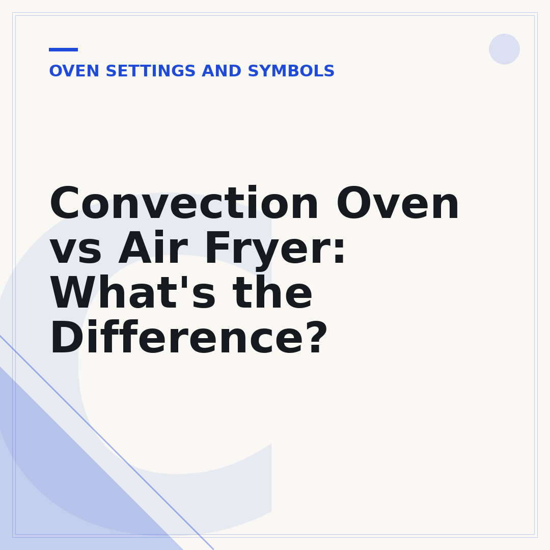 Convection Oven vs Air Fryer: What's the Difference?