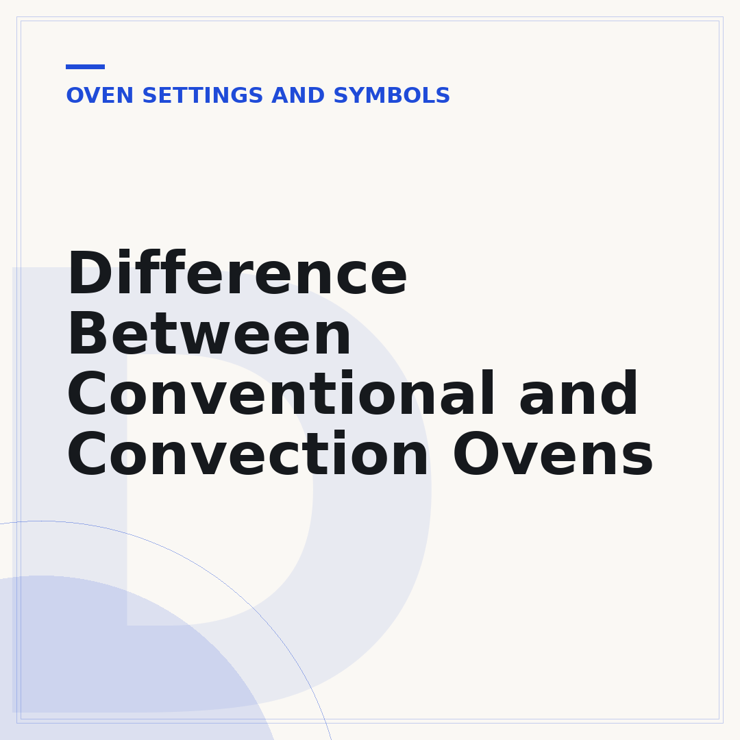 Difference Between Conventional and Convection Ovens