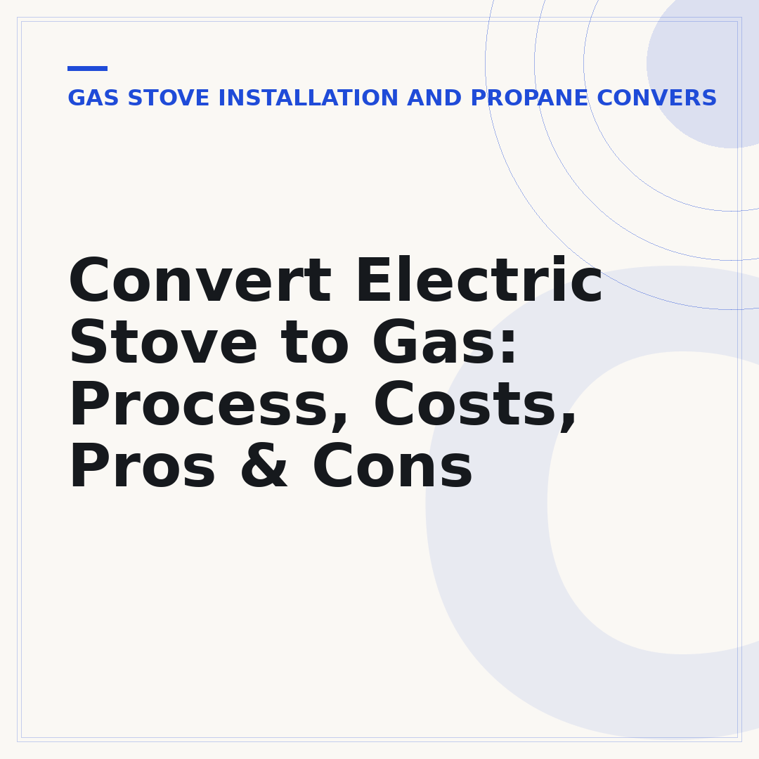 Convert Electric Stove to Gas: Process, Costs, Pros & Cons