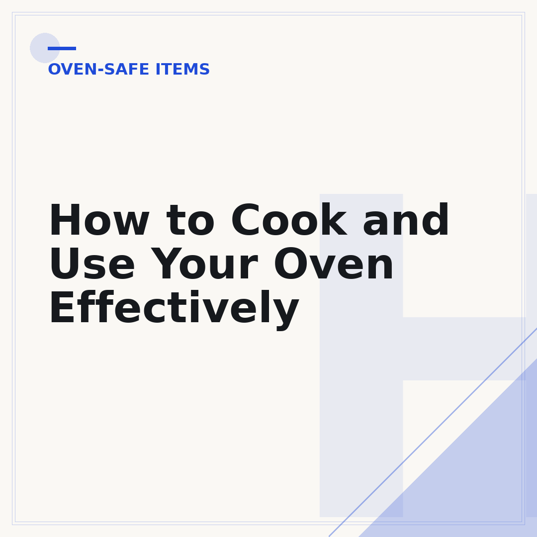 How to Cook and Use Your Oven Effectively