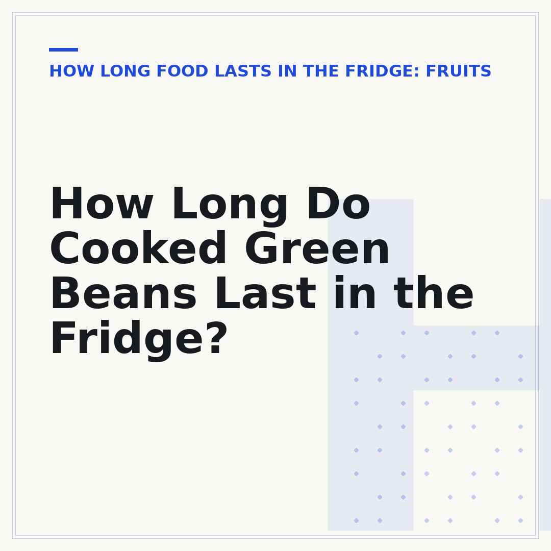 How Long Do Cooked Green Beans Last in the Fridge?