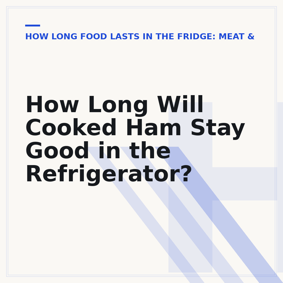How Long Will Cooked Ham Stay Good in the Refrigerator?