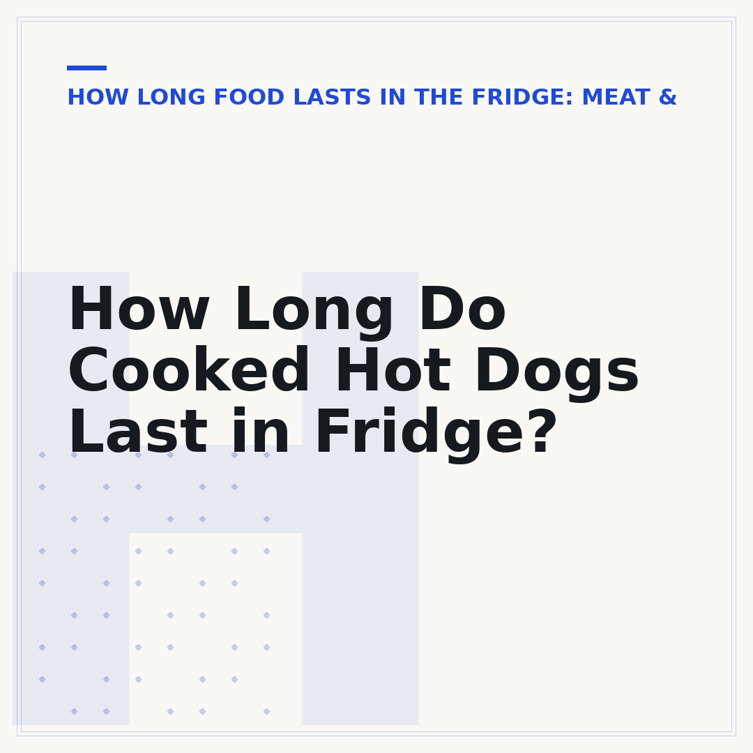 How Long Do Cooked Hot Dogs Last in Fridge?
