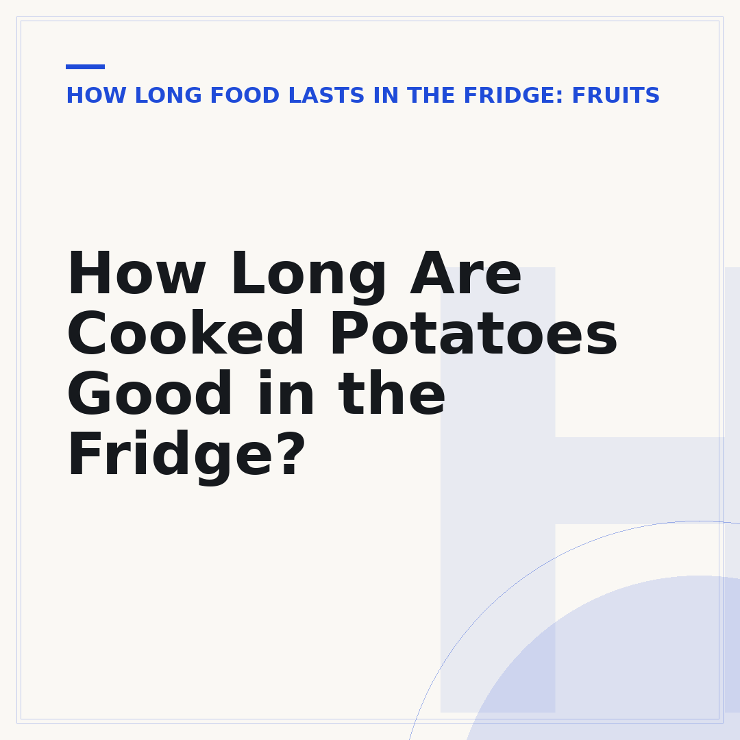 How Long Are Cooked Potatoes Good in the Fridge?