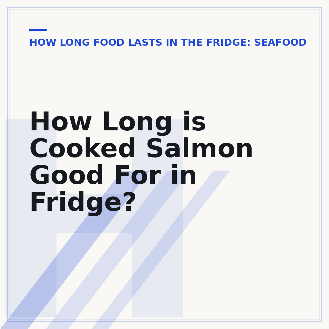 How Long is Cooked Salmon Good For in Fridge?