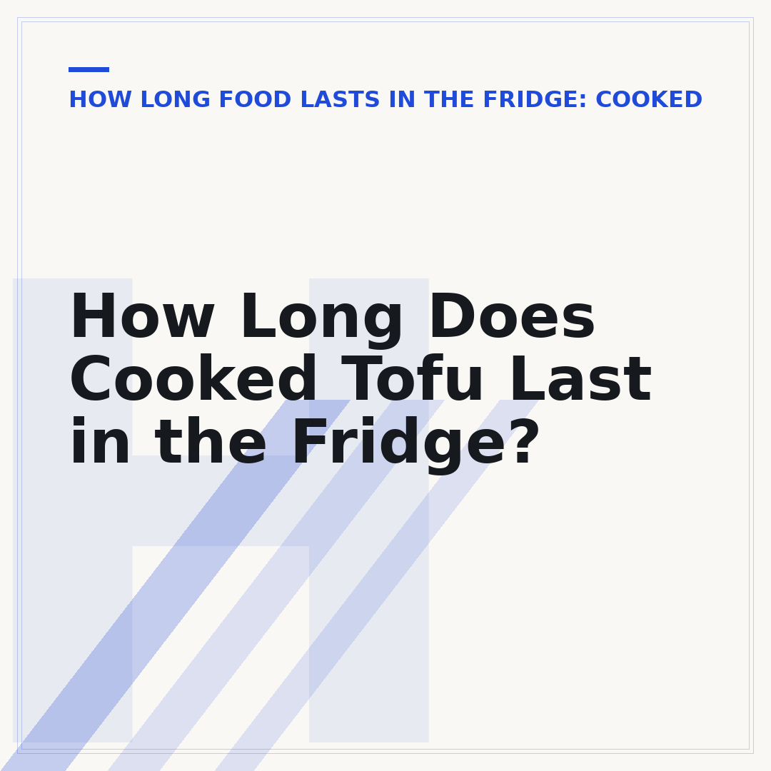 How Long Does Cooked Tofu Last in the Fridge?