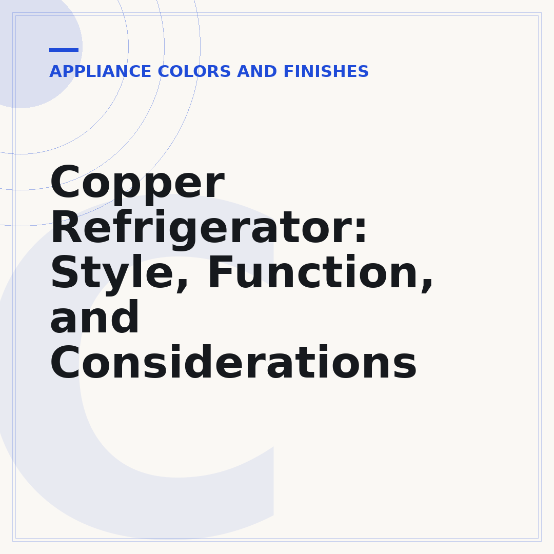 Copper Refrigerator: Style, Function, and Considerations