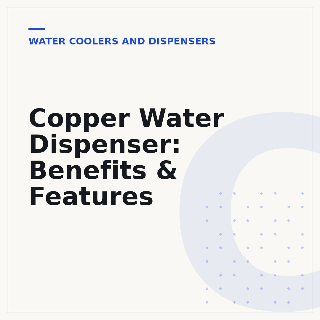 Copper Water Dispenser: Benefits & Features