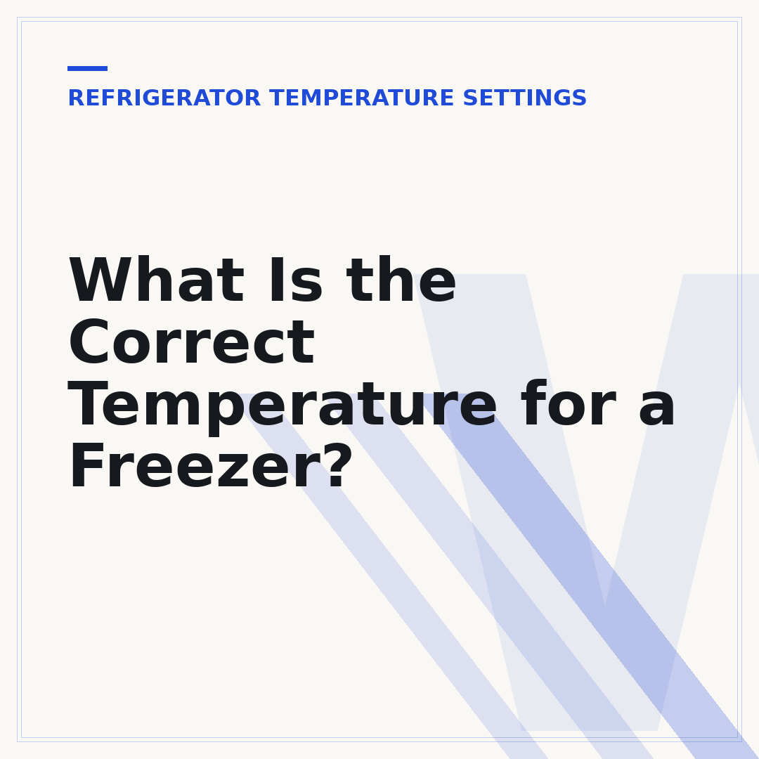 What Is the Correct Temperature for a Freezer?