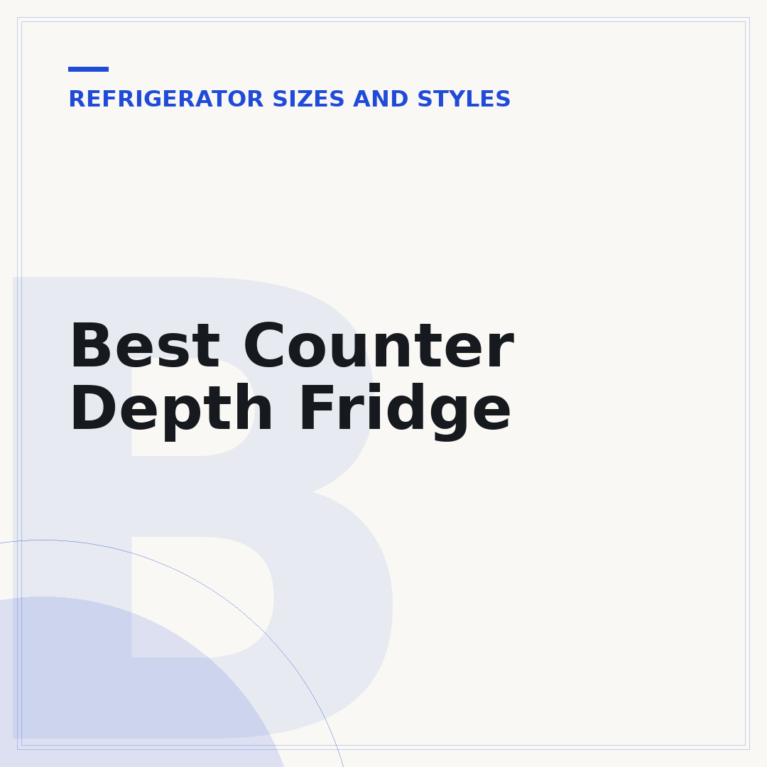 Best Counter Depth Fridge