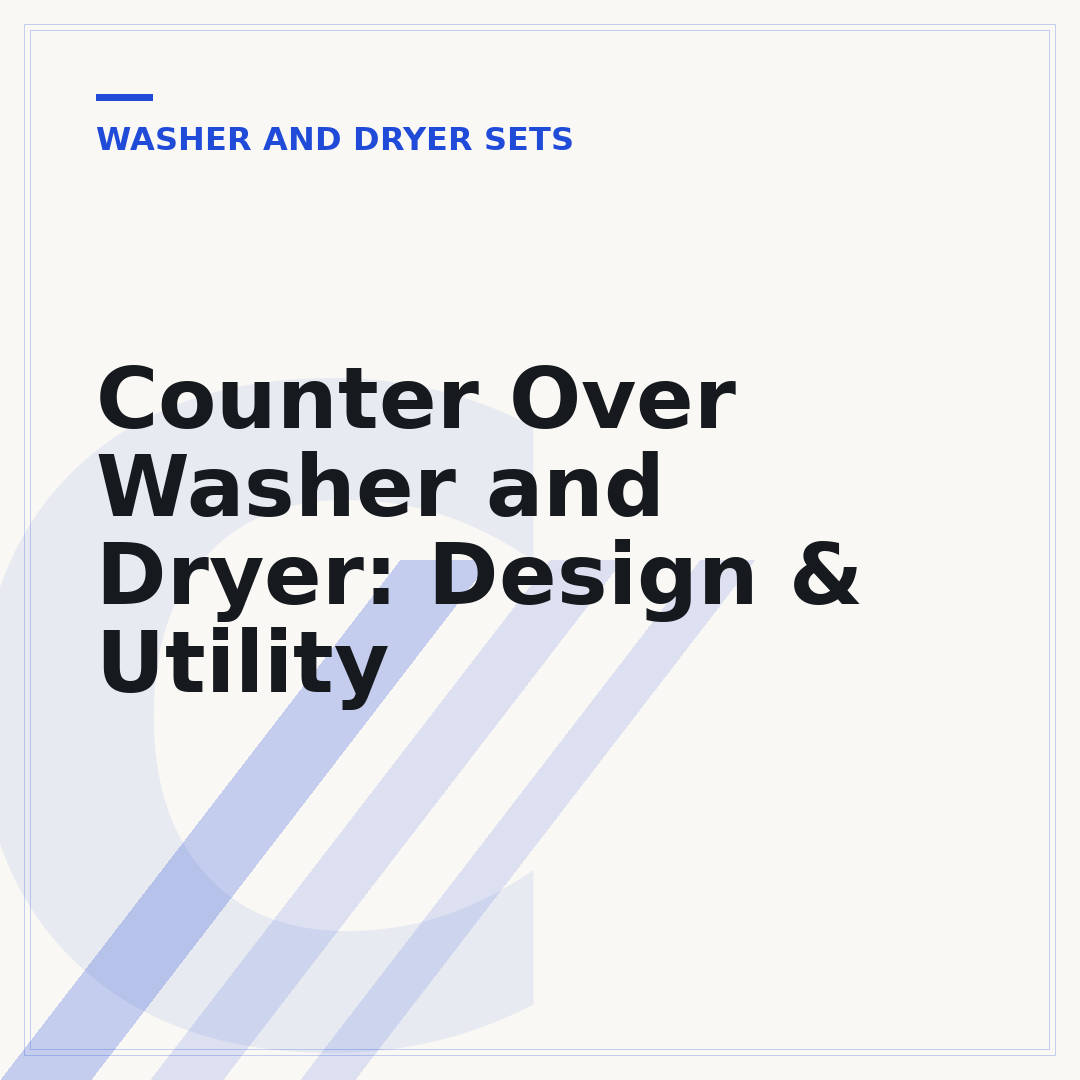Counter Over Washer and Dryer: Design & Utility