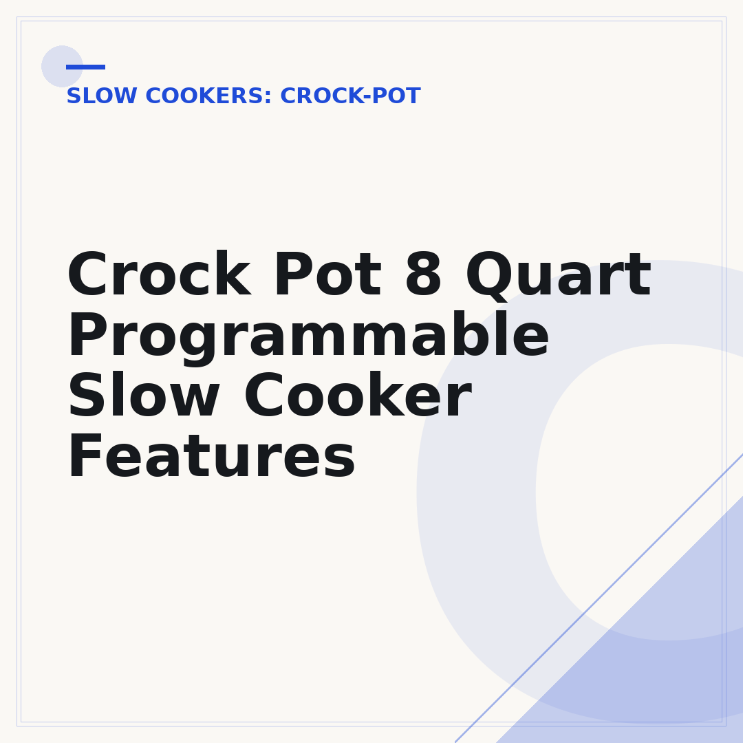 Crock Pot 8 Quart Programmable Slow Cooker Features