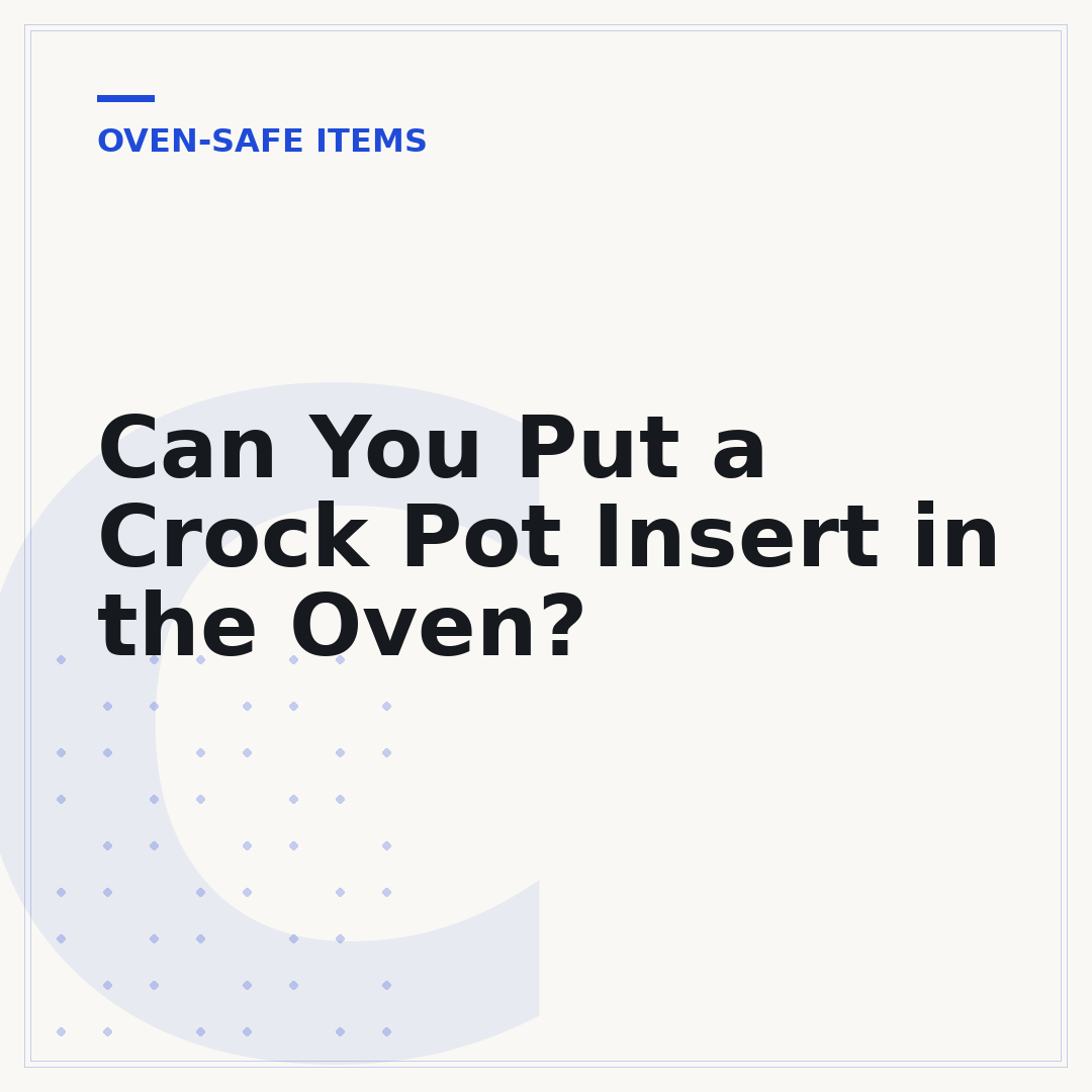 Can You Put a Crock Pot Insert in the Oven?