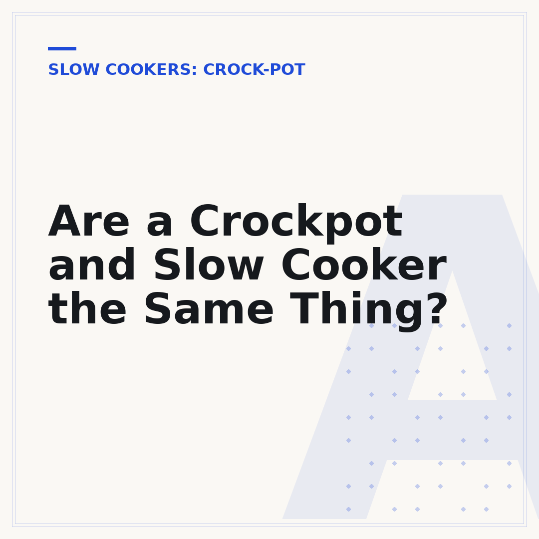 Are a Crockpot and Slow Cooker the Same Thing?