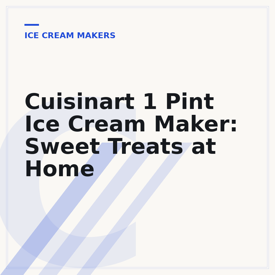 Cuisinart 1 Pint Ice Cream Maker: Sweet Treats at Home