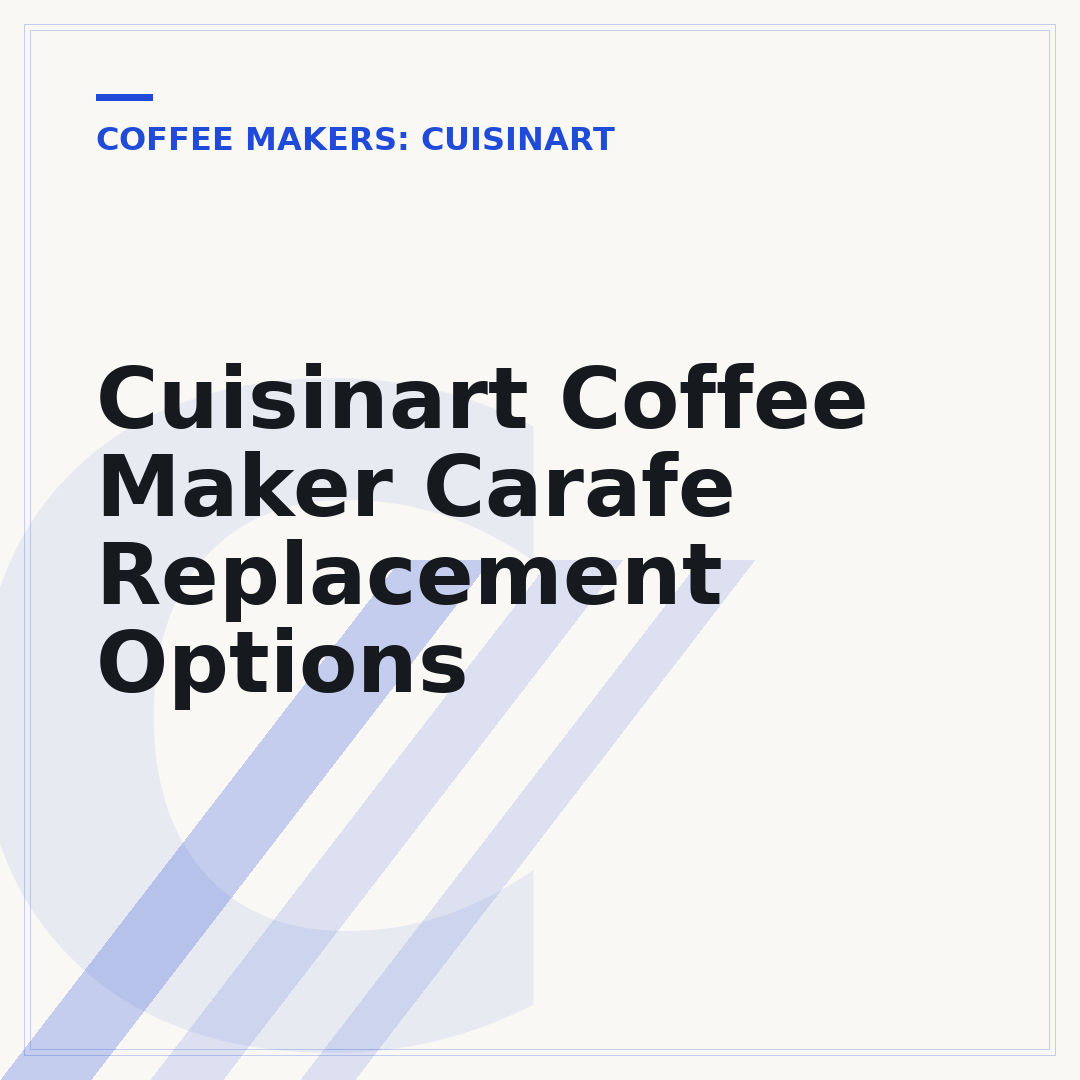 Cuisinart Coffee Maker Carafe Replacement Options