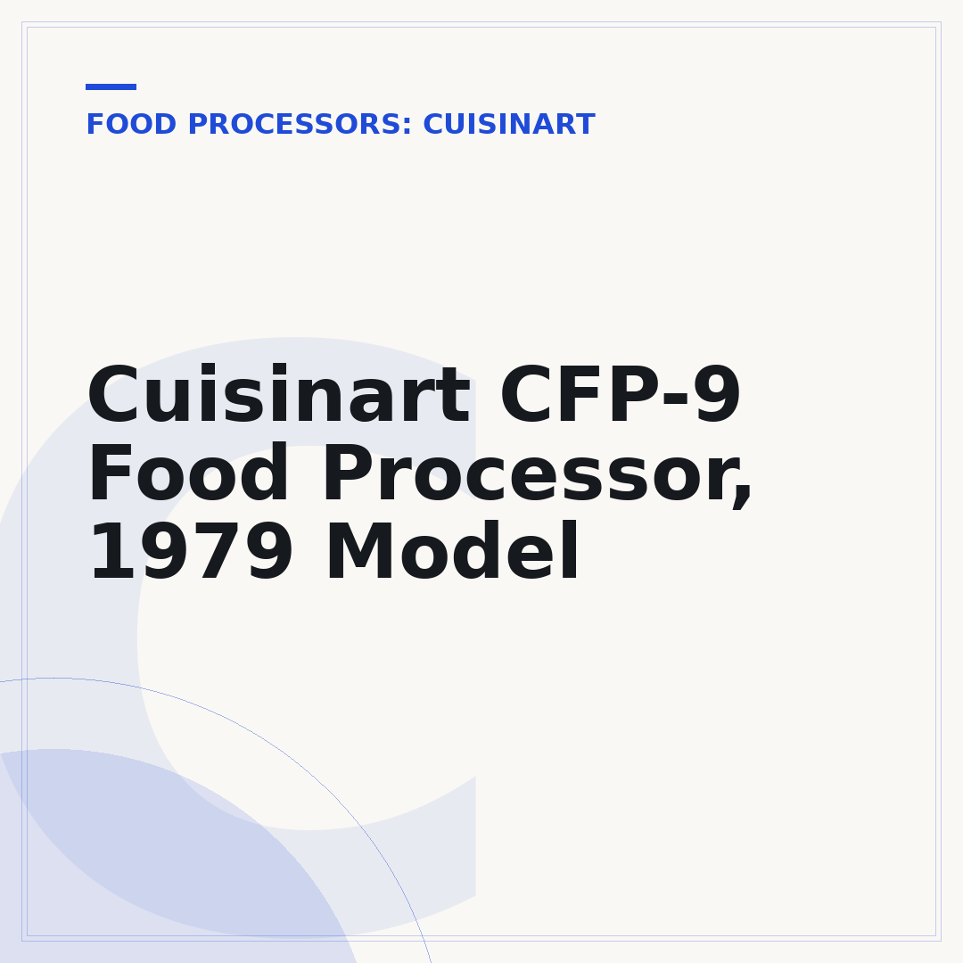 Cuisinart CFP-9 Food Processor, 1979 Model