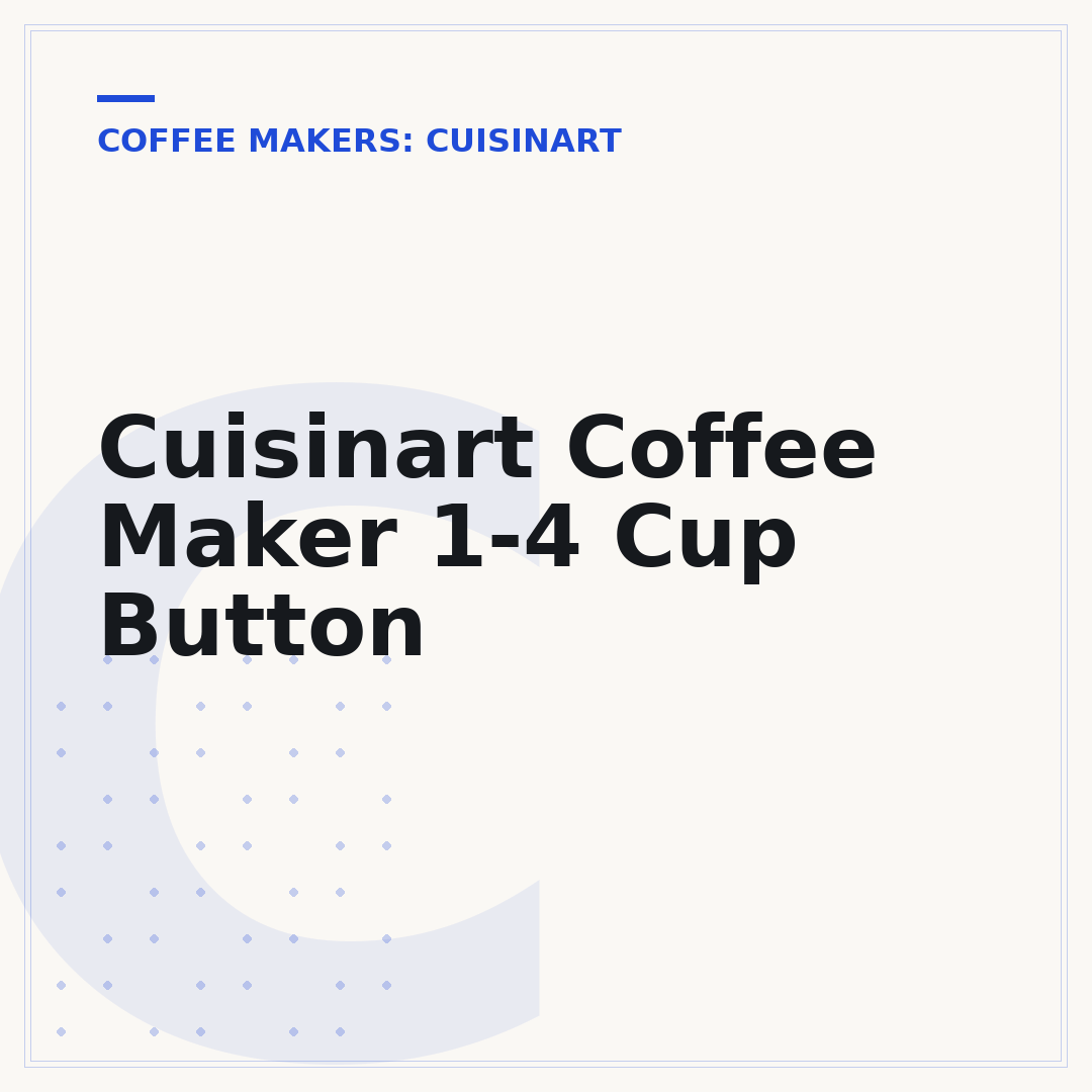 Cuisinart Coffee Maker 1-4 Cup Button