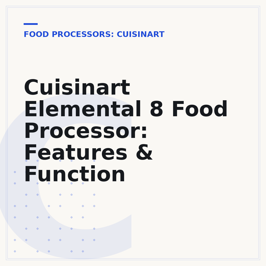 Cuisinart Elemental 8 Food Processor: Features & Function