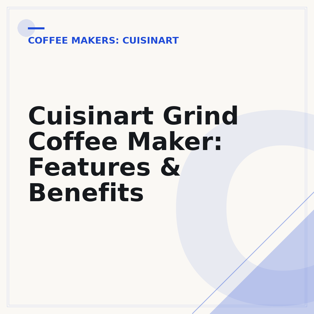 Cuisinart Grind Coffee Maker: Features & Benefits