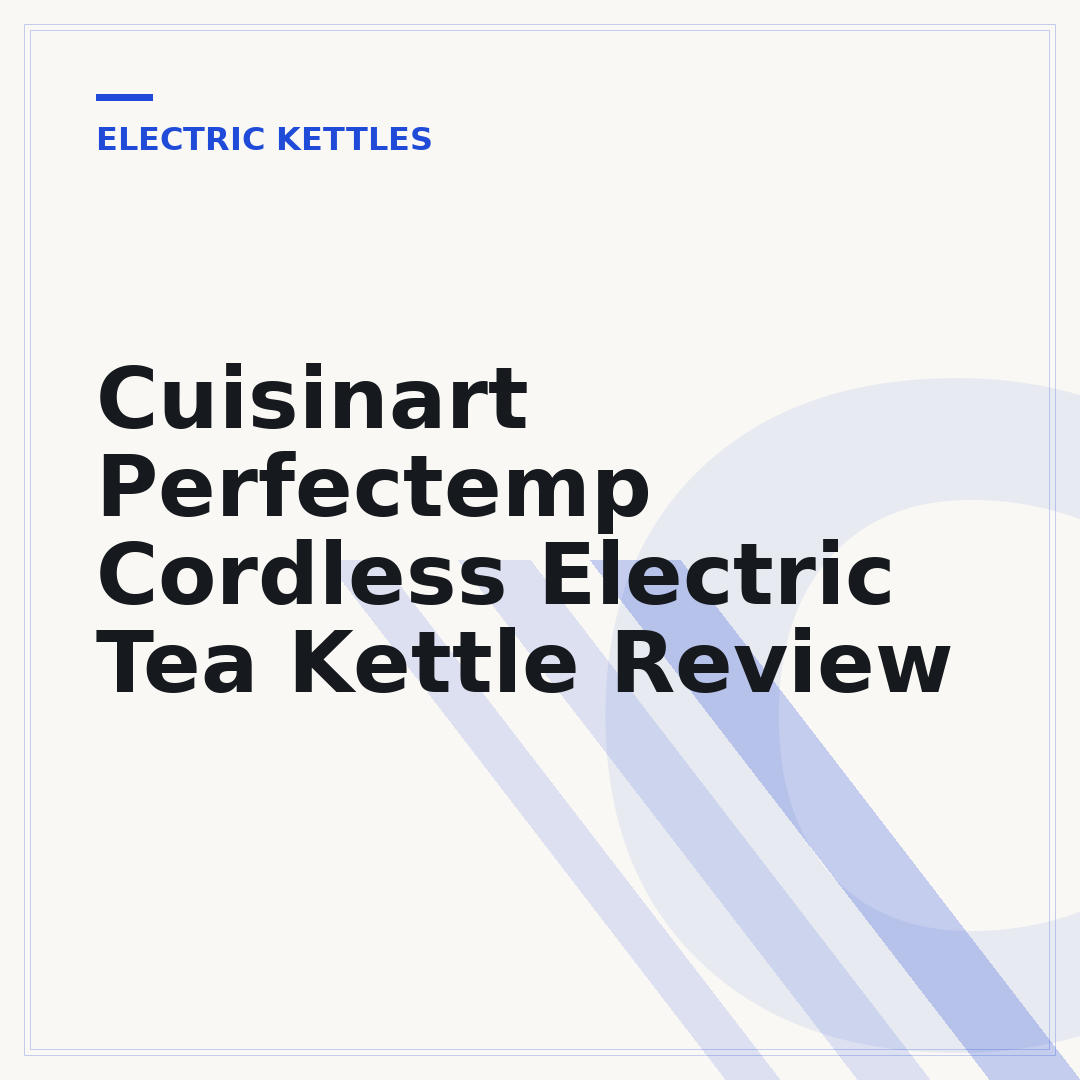 Cuisinart Perfectemp Cordless Electric Tea Kettle Review
